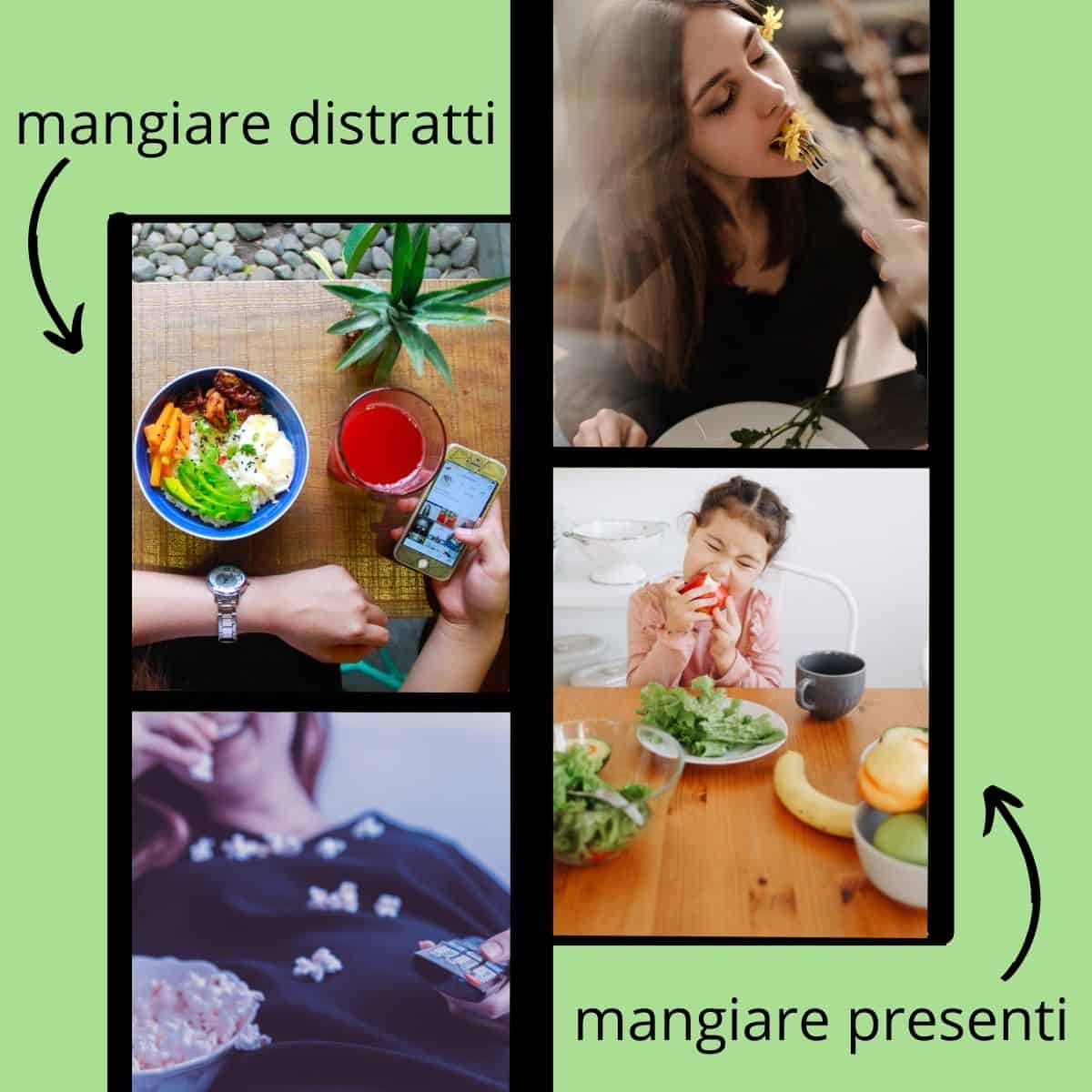 Scritta "mangiare distratti" con foto di chi guarda TV/cellulare/orologio mentre mangia. Dall'altra parte scritta "mangiare presenti" con due persone concentrati sul cibo.