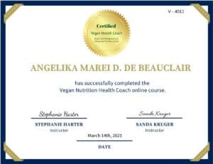 Certificato in lingua inglese: "Certified Vegan Health Coach - Angelika Marei D. De Beauclair has successfully completed the Vegan Nutrition Health Coach Online Course." Signed by the instructors (Stephanie Harter and Sandra Kruger) March 14th 2021.
